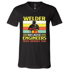 Welder Because Engineers Need Heroes Too Weld Metal Worker V-Neck T-Shirt