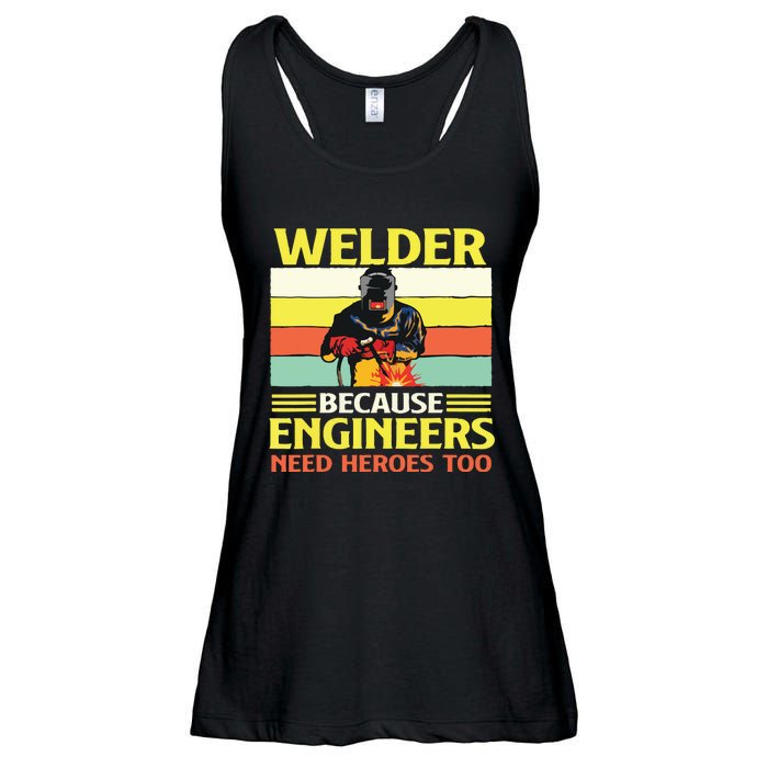 Welder Because Engineers Need Heroes Too Weld Metal Worker Ladies Essential Flowy Tank