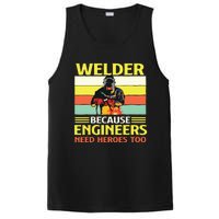 Welder Because Engineers Need Heroes Too Weld Metal Worker PosiCharge Competitor Tank