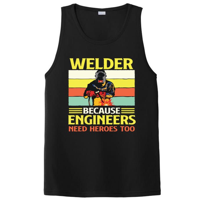 Welder Because Engineers Need Heroes Too Weld Metal Worker PosiCharge Competitor Tank