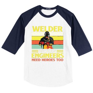 Welder Because Engineers Need Heroes Too Weld Metal Worker Baseball Sleeve Shirt