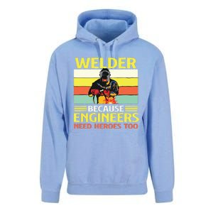 Welder Because Engineers Need Heroes Too Weld Metal Worker Unisex Surf Hoodie