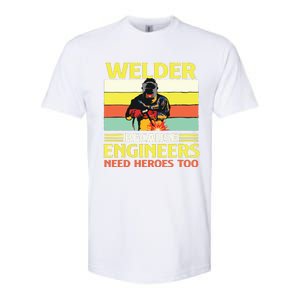 Welder Because Engineers Need Heroes Too Weld Metal Worker Softstyle CVC T-Shirt