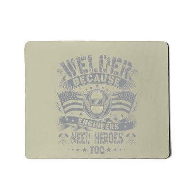 Welder Because Engineers Need Heroes Too Fun Welder Welding Mousepad
