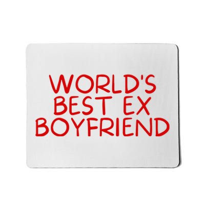 World's Best Ex Boyfriend Mousepad