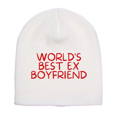 World's Best Ex Boyfriend Short Acrylic Beanie