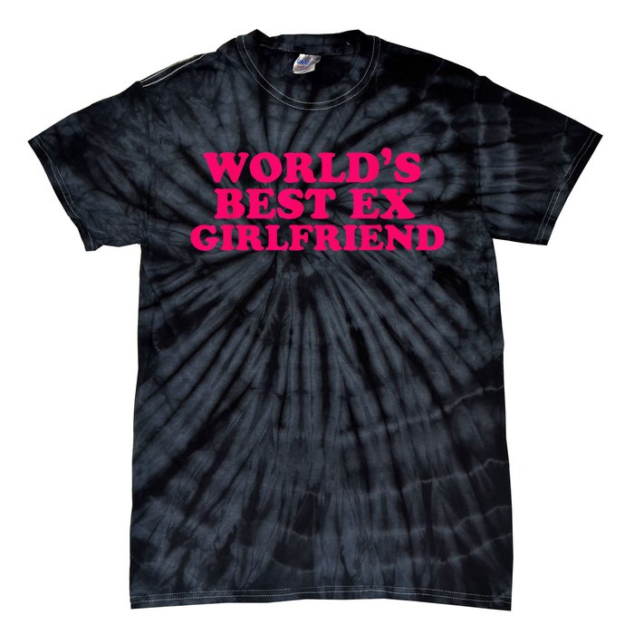 Worlds Best Ex Friend Funny Trendy GF Women Tie-Dye T-Shirt