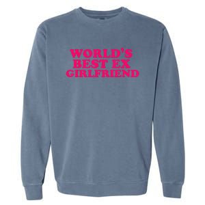 Worlds Best Ex Friend Funny Trendy GF Women Garment-Dyed Sweatshirt