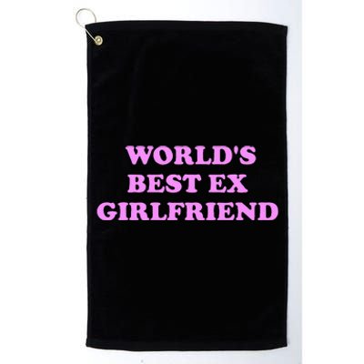 WorldS Best Ex Girlfriend Apparel Platinum Collection Golf Towel