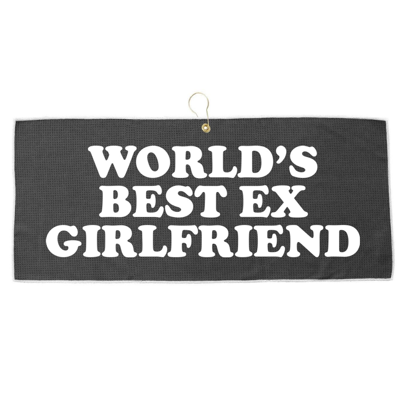 World's Best Ex Girlfriend Funny Gift Large Microfiber Waffle Golf Towel