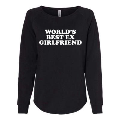 World's Best Ex Girlfriend Funny Gift Womens California Wash Sweatshirt