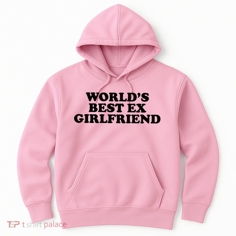 World's Best Ex Girlfriend Funny Gift Hoodie