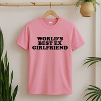 World's Best Ex Girlfriend Funny Gift T-Shirt