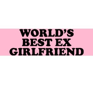 World's Best Ex Girlfriend Funny Gift Bumper Sticker