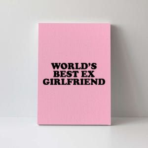 World's Best Ex Girlfriend Funny Gift Canvas