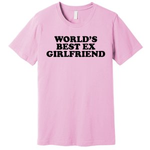 World's Best Ex Girlfriend Funny Gift Premium T-Shirt