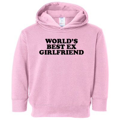 World's Best Ex Girlfriend Funny Gift Toddler Hoodie