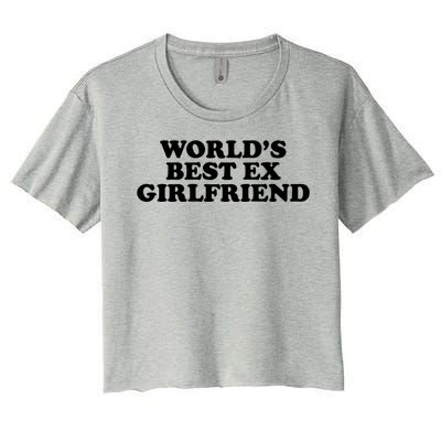 World's Best Ex Girlfriend Funny Gift Women's Crop Top Tee