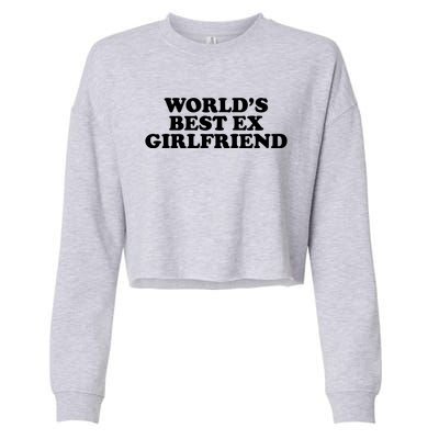 World's Best Ex Girlfriend Funny Gift Cropped Pullover Crew