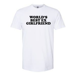 World's Best Ex Girlfriend Funny Gift Softstyle CVC T-Shirt