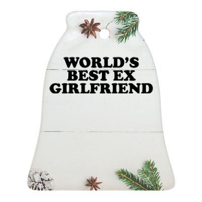 World's Best Ex Girlfriend Funny Gift Ceramic Bell Ornament