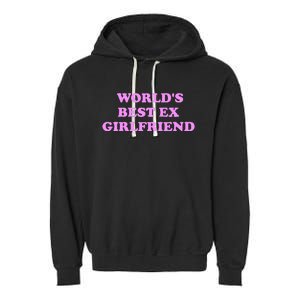 WorldS Best Ex Girlfriend Garment-Dyed Fleece Hoodie