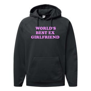 WorldS Best Ex Girlfriend Performance Fleece Hoodie