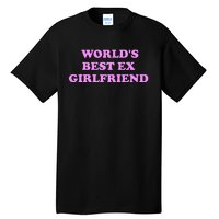 WorldS Best Ex Girlfriend Tall T-Shirt