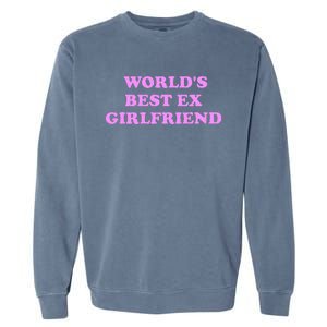 WorldS Best Ex Girlfriend Garment-Dyed Sweatshirt