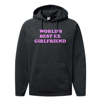 WorldS Best Ex Girlfriend Performance Fleece Hoodie