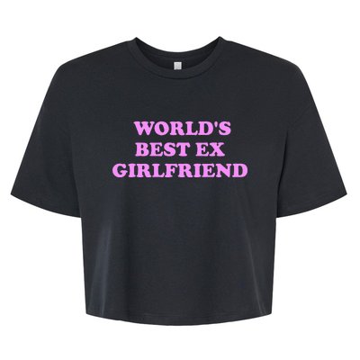 WorldS Best Ex Girlfriend Bella+Canvas Jersey Crop Tee