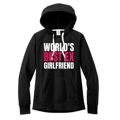 Worlds Best Ex Girlfriend Women's Fleece Hoodie