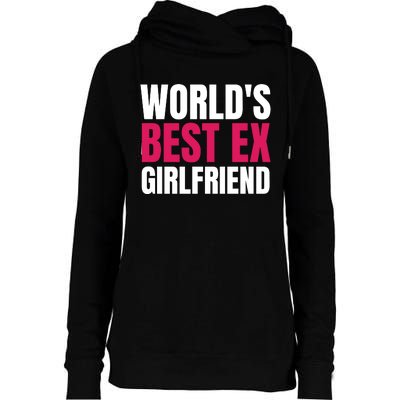 Worlds Best Ex Girlfriend Womens Funnel Neck Pullover Hood