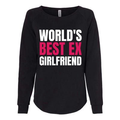 Worlds Best Ex Girlfriend Womens California Wash Sweatshirt