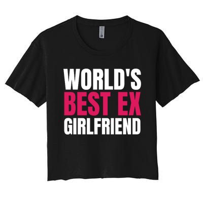 Worlds Best Ex Girlfriend Women's Crop Top Tee