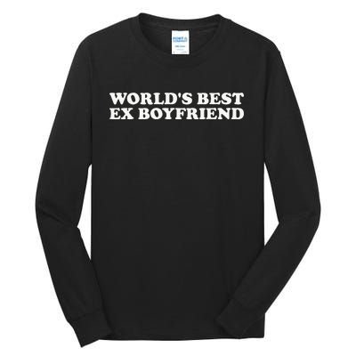 WorldS Best Ex Boyfriend Funny Exboyfriend Tall Long Sleeve T-Shirt