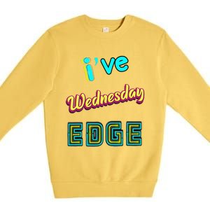 Wednesday Birthday Edge Friend Friend Dad Son Teacher Premium Crewneck Sweatshirt