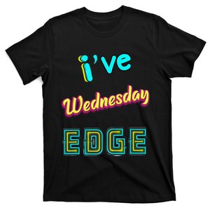 Wednesday Birthday Edge Friend Friend Dad Son Teacher T-Shirt