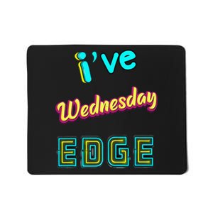 Wednesday Birthday Edge Friend Friend Dad Son Teacher Mousepad