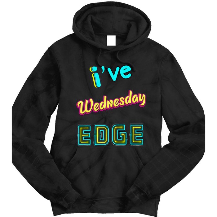 Wednesday Birthday Edge Friend Friend Dad Son Teacher Tie Dye Hoodie