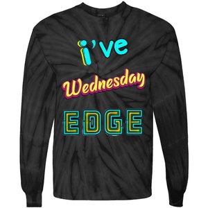 Wednesday Birthday Edge Friend Friend Dad Son Teacher Tie-Dye Long Sleeve Shirt