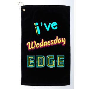 Wednesday Birthday Edge Friend Friend Dad Son Teacher Platinum Collection Golf Towel