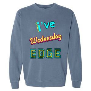 Wednesday Birthday Edge Friend Friend Dad Son Teacher Garment-Dyed Sweatshirt