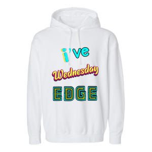 Wednesday Birthday Edge Friend Friend Dad Son Teacher Garment-Dyed Fleece Hoodie