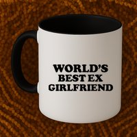 World’s Best Ex Girlfriend Funny Sarcasm Mug