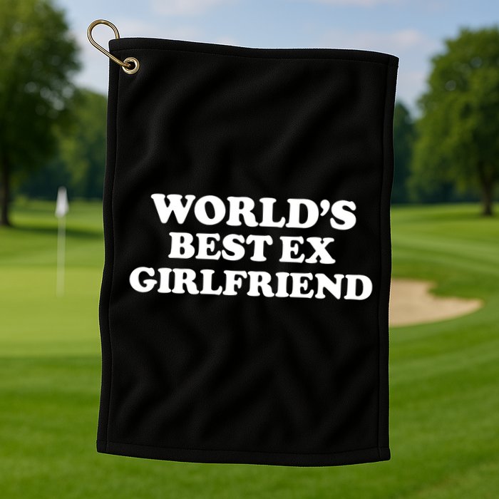 World’s Best Ex Girlfriend Funny Sarcasm Golf Towel