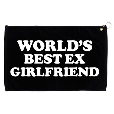 World’s Best Ex Girlfriend Funny Sarcasm Grommeted Golf Towel