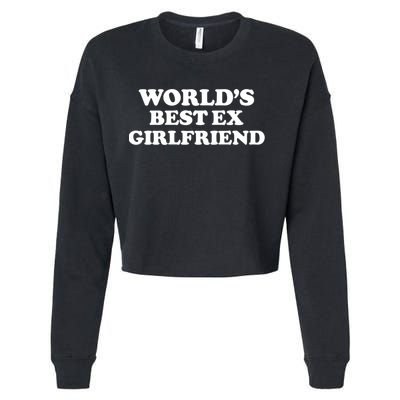 World’s Best Ex Girlfriend Funny Sarcasm Cropped Pullover Crew