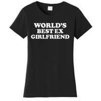 World’s Best Ex Girlfriend Funny Sarcasm Women's T-Shirt