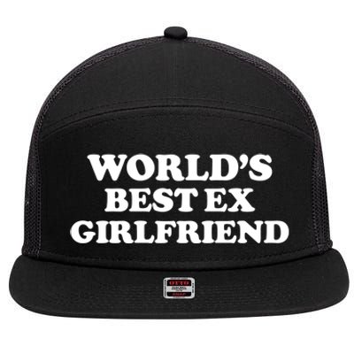 World’s Best Ex Girlfriend Funny Sarcasm 7 Panel Mesh Trucker Snapback Hat